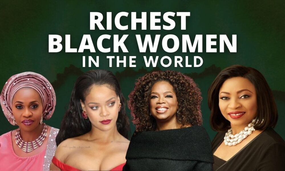 The Richest Black Women In The World